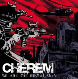 Cherem : We Are the Revolution